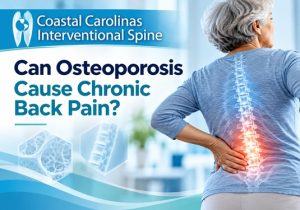 Osteoporosis in North Myrtle Beach SC | Coastal Carolinas Interventional Spine Osteoporosis in North Myrtle Beach SC